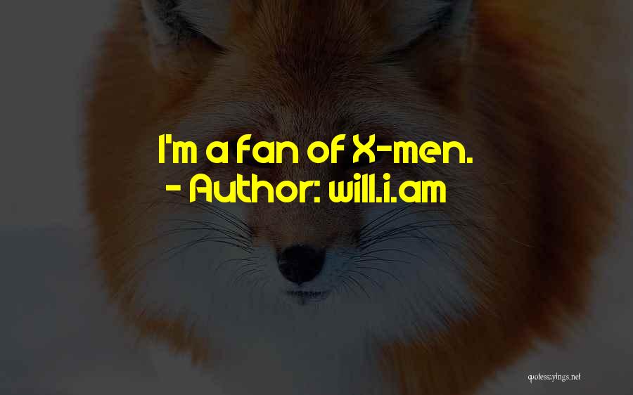 I Am A Fan Quotes By Will.i.am