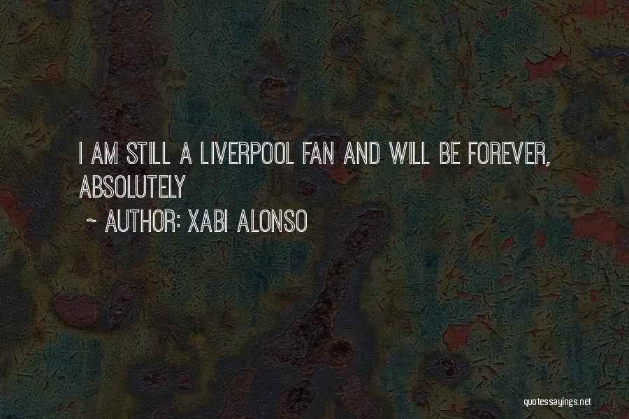 I Am A Fan Quotes By Xabi Alonso