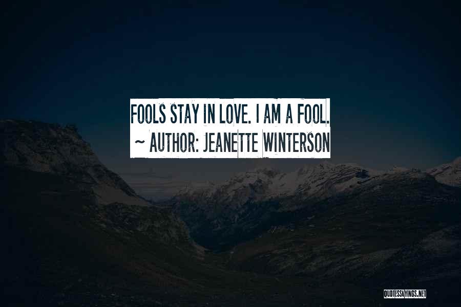 I Am A Fool Quotes By Jeanette Winterson