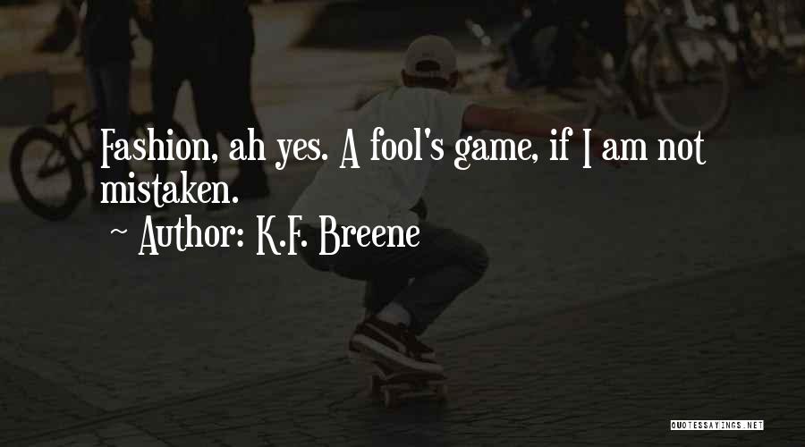 I Am A Fool Quotes By K.F. Breene