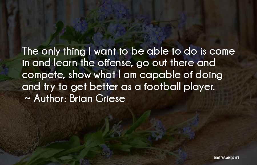 I Am A Football Player Quotes By Brian Griese