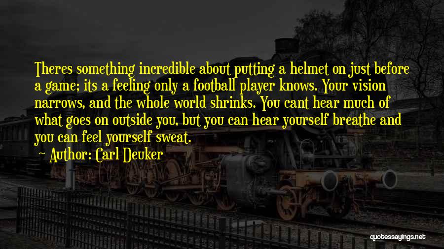 I Am A Football Player Quotes By Carl Deuker
