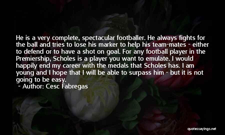 I Am A Football Player Quotes By Cesc Fabregas
