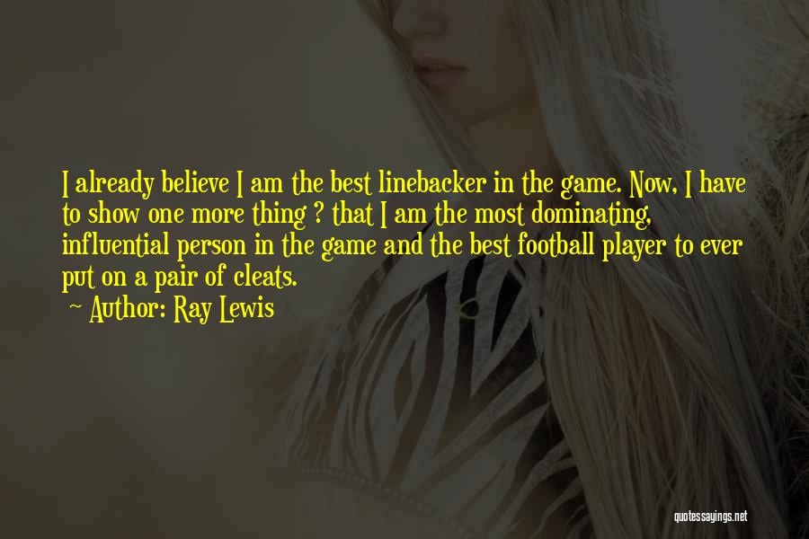 I Am A Football Player Quotes By Ray Lewis