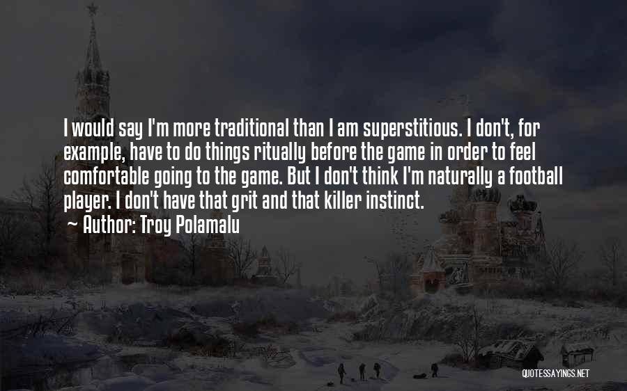 I Am A Football Player Quotes By Troy Polamalu