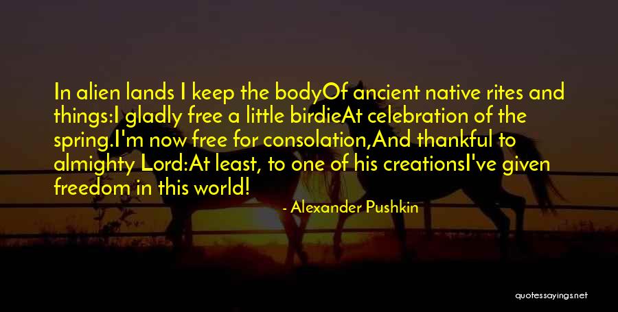 I Am A Free Bird Quotes By Alexander Pushkin