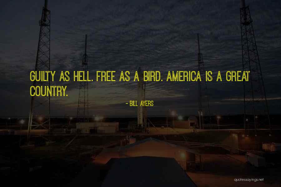 I Am A Free Bird Quotes By Bill Ayers