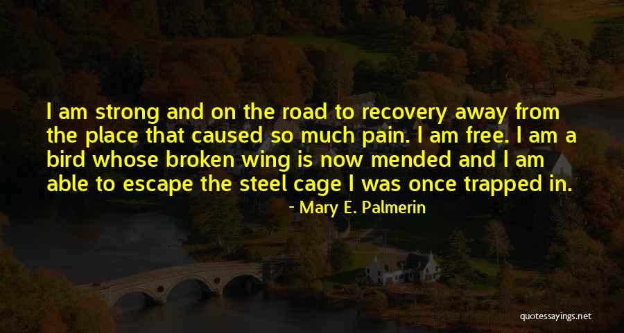 I Am A Free Bird Quotes By Mary E. Palmerin