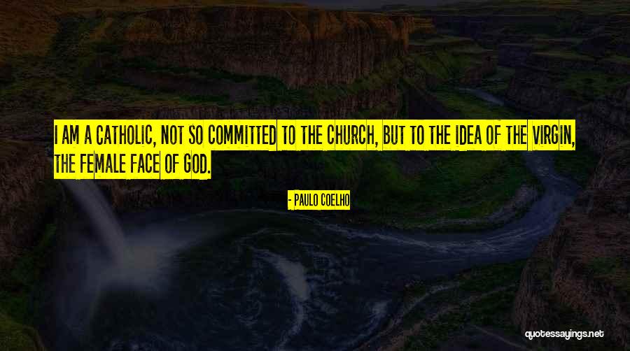 I Am A God Quotes By Paulo Coelho I Am A God Quotes By Paulo Coelho