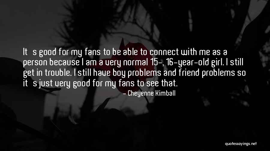 I Am A Good Girl Quotes By Cheyenne Kimball