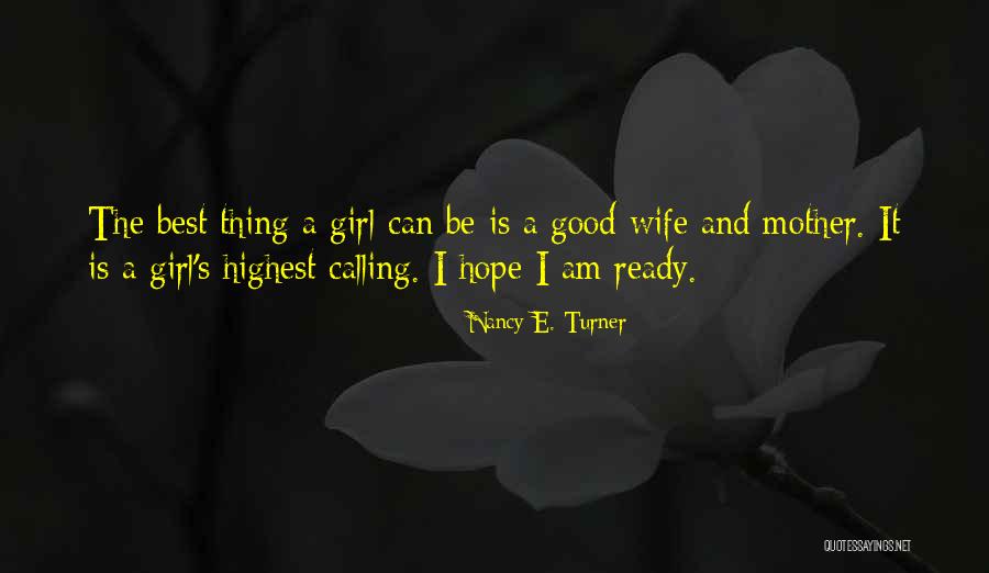 I Am A Good Girl Quotes By Nancy E. Turner