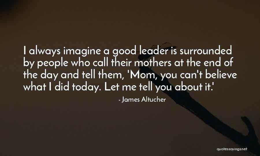 I Am A Good Mom Quotes By James Altucher I Am A Good Mom Quotes By James Altucher