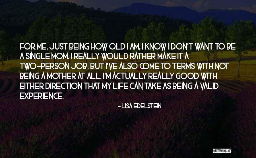I Am A Good Mom Quotes By Lisa Edelstein I Am A Good Mom Quotes By Lisa Edelstein