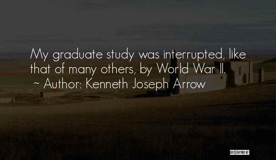 I Am A Graduate Now Quotes By Kenneth Joseph Arrow