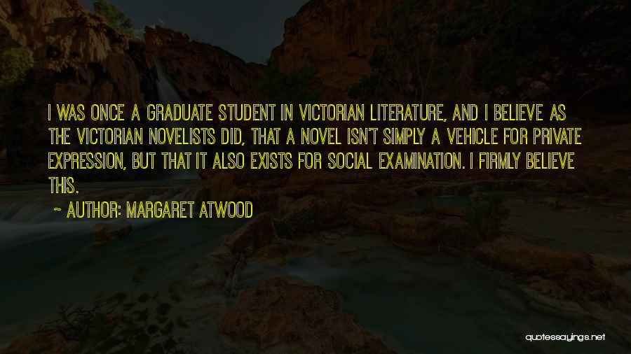 I Am A Graduate Now Quotes By Margaret Atwood