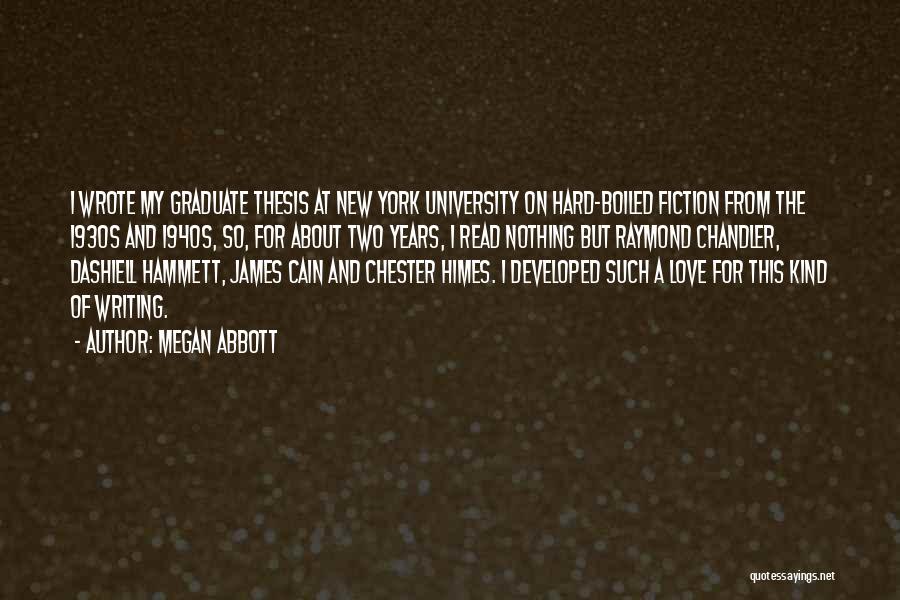 I Am A Graduate Now Quotes By Megan Abbott