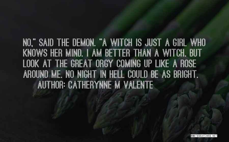 I Am A Great Girl Quotes By Catherynne M Valente