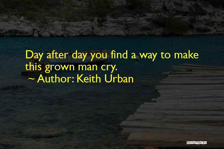 I Am A Grown Man Quotes By Keith Urban