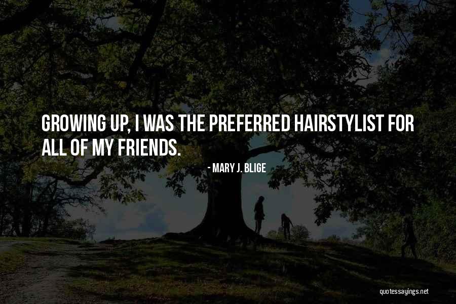 I Am A Hairstylist Quotes By Mary J. Blige