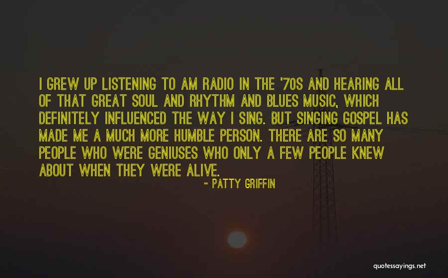 I Am A Humble Person Quotes By Patty Griffin I Am A Humble Person Quotes By Patty Griffin