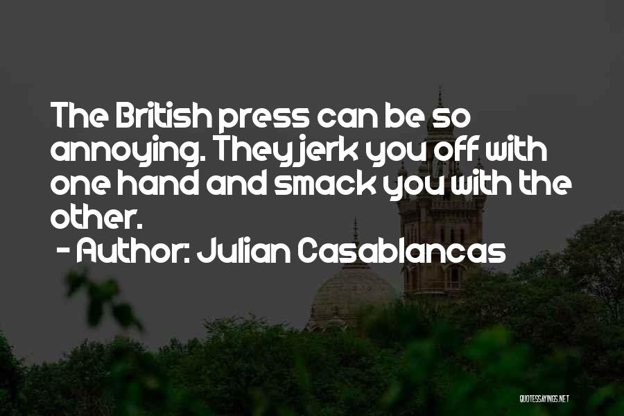 I Am A Jerk Quotes By Julian Casablancas