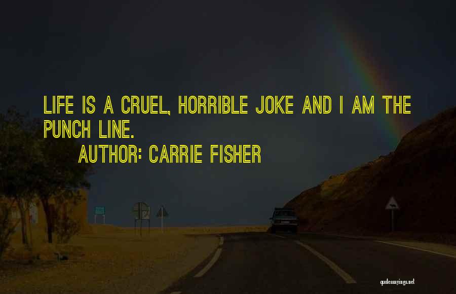 I Am A Joke Quotes By Carrie Fisher