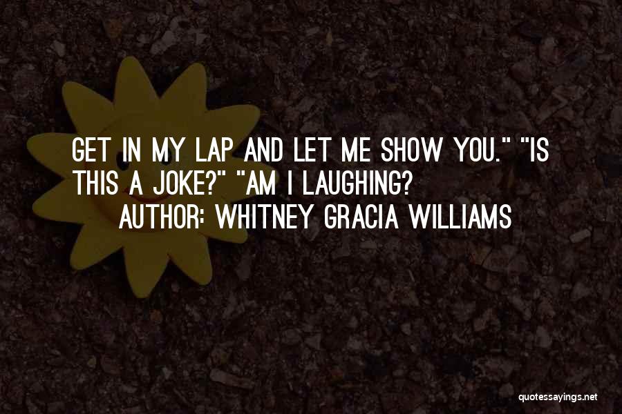 I Am A Joke Quotes By Whitney Gracia Williams