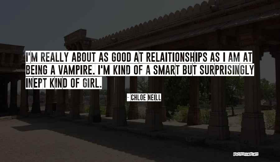 I Am A Kind Of Girl Quotes By Chloe Neill I Am A Kind Of Girl Quotes By Chloe Neill