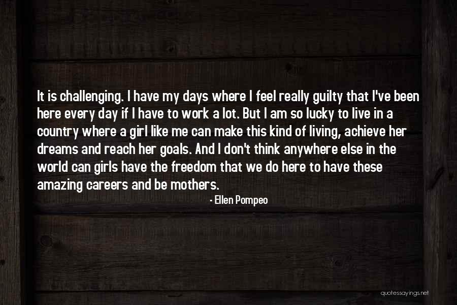 I Am A Kind Of Girl Quotes By Ellen Pompeo