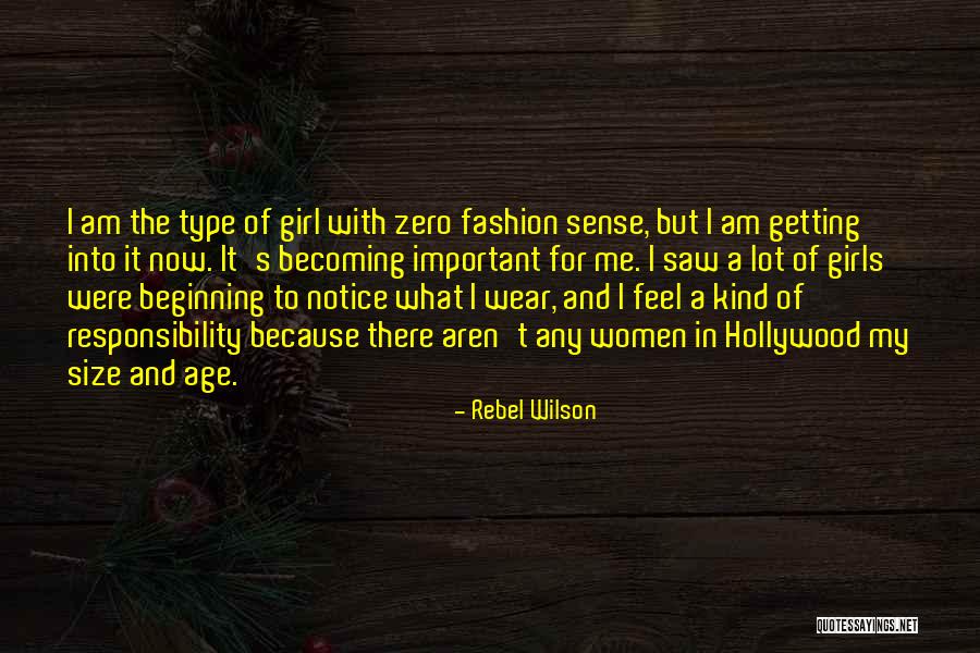 I Am A Kind Of Girl Quotes By Rebel Wilson