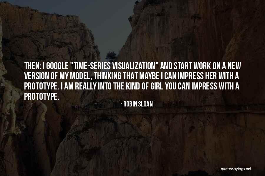 I Am A Kind Of Girl Quotes By Robin Sloan