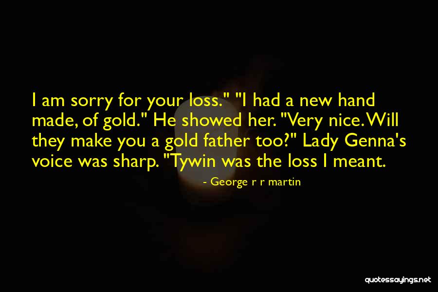 I Am A Lady Quotes By George R R Martin