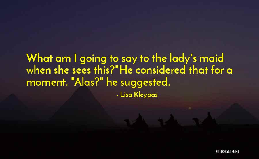 I Am A Lady Quotes By Lisa Kleypas