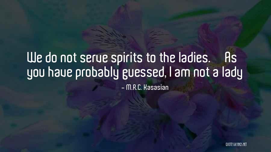 I Am A Lady Quotes By M.R.C. Kasasian