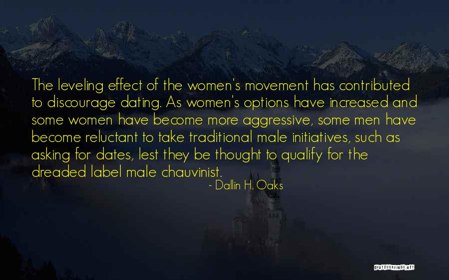 I Am A Male Chauvinist Quotes By Dallin H. Oaks I Am A Male Chauvinist Quotes By Dallin H. Oaks