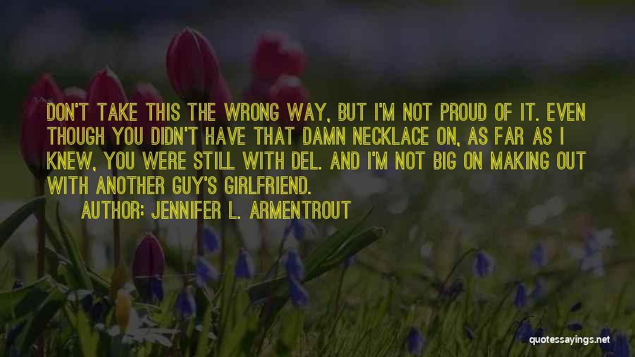 I Am A Proud Girlfriend Quotes By Jennifer L. Armentrout