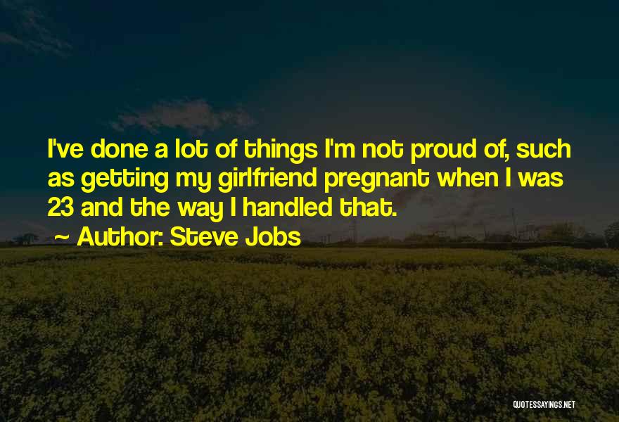 I Am A Proud Girlfriend Quotes By Steve Jobs