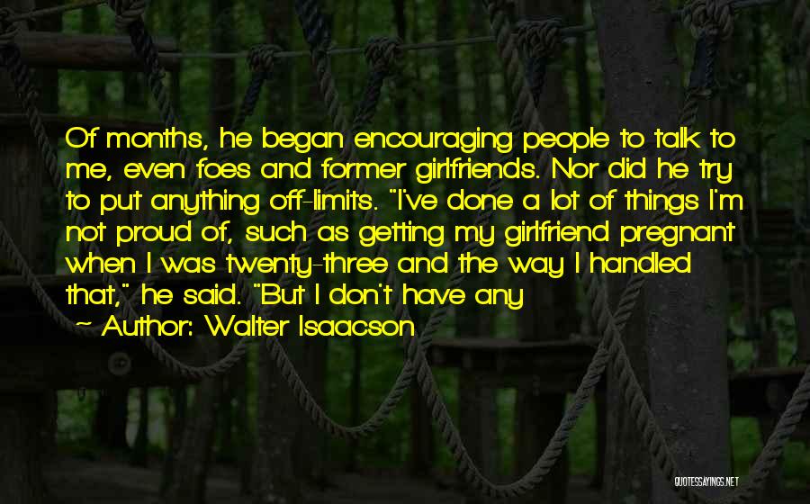 I Am A Proud Girlfriend Quotes By Walter Isaacson