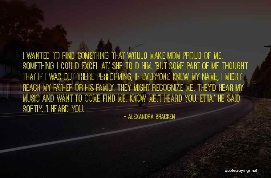 I Am A Proud Mom Quotes By Alexandra Bracken