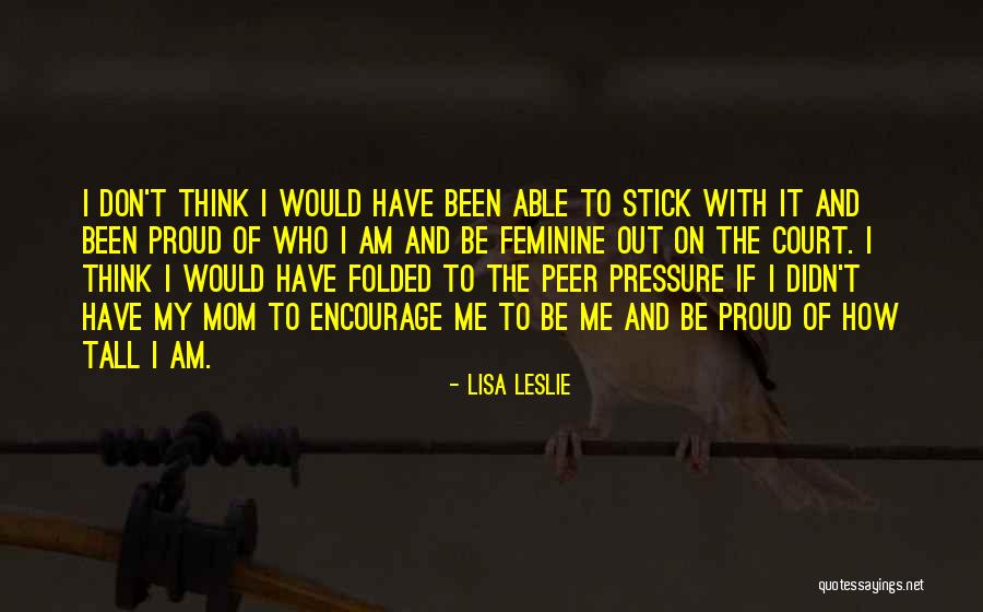 I Am A Proud Mom Quotes By Lisa Leslie