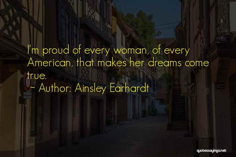 I Am A Proud Woman Quotes By Ainsley Earhardt