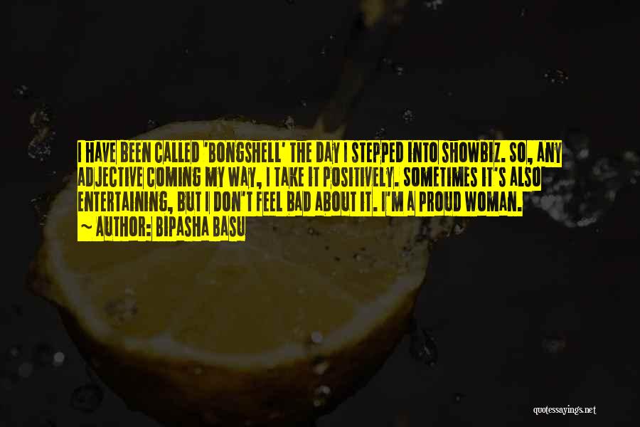 I Am A Proud Woman Quotes By Bipasha Basu