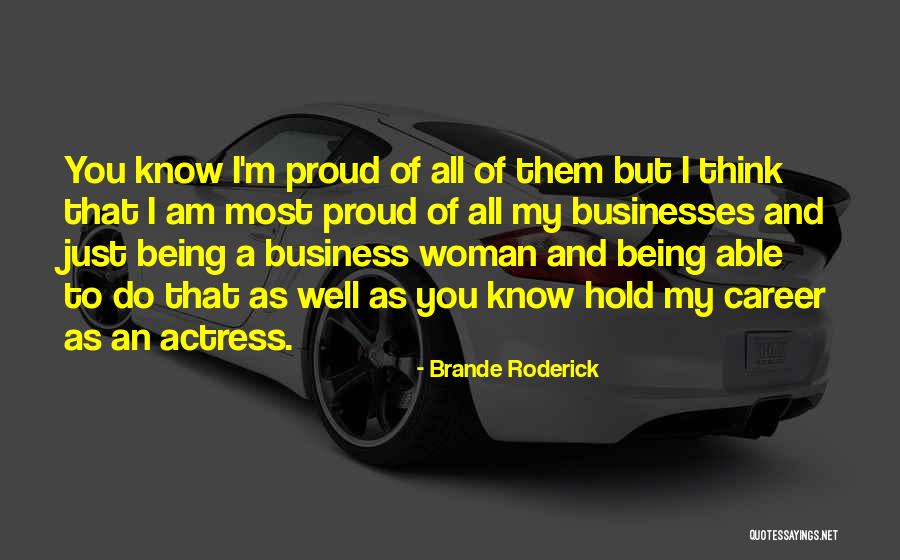 I Am A Proud Woman Quotes By Brande Roderick