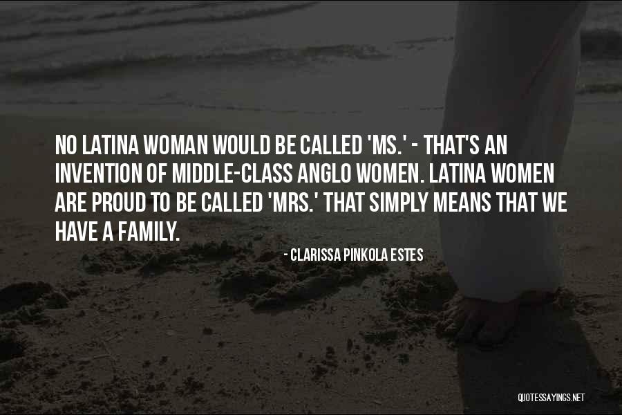 I Am A Proud Woman Quotes By Clarissa Pinkola Estes