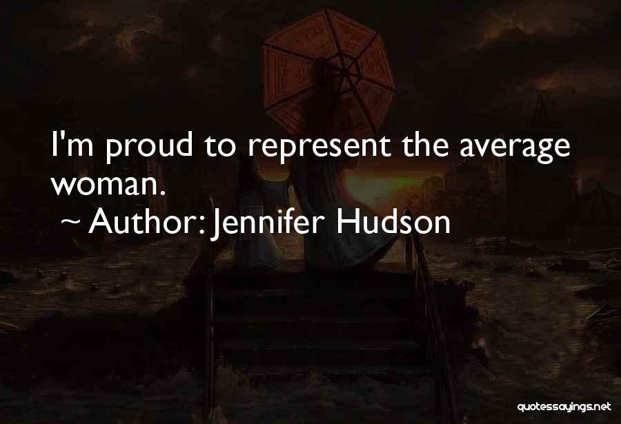I Am A Proud Woman Quotes By Jennifer Hudson
