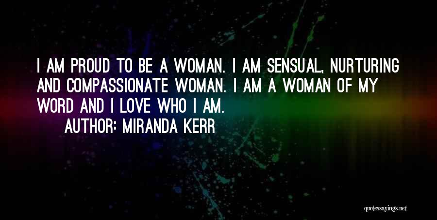 I Am A Proud Woman Quotes By Miranda Kerr