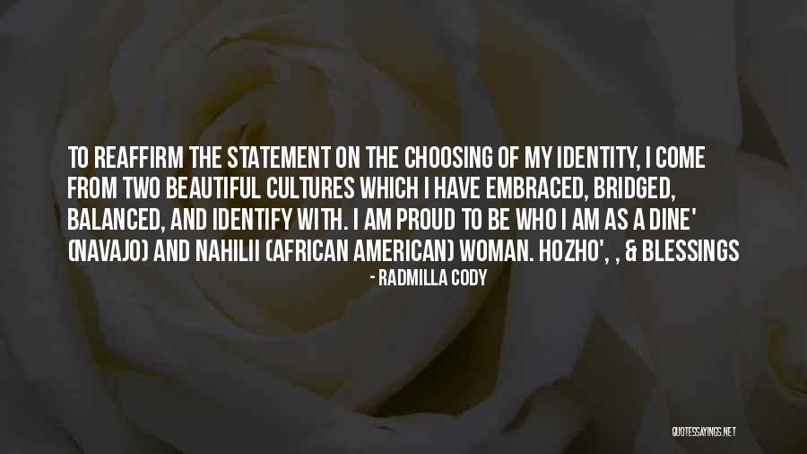 I Am A Proud Woman Quotes By Radmilla Cody