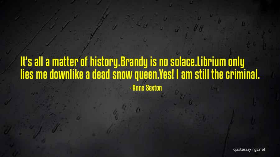 I Am A Queen Quotes By Anne Sexton I Am A Queen Quotes By Anne Sexton