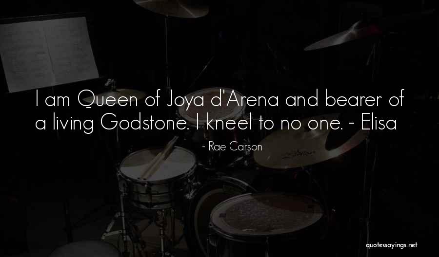 I Am A Queen Quotes By Rae Carson I Am A Queen Quotes By Rae Carson