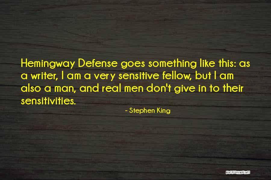 I Am A Real Man Quotes By Stephen King I Am A Real Man Quotes By Stephen King